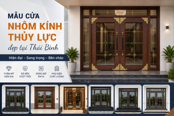Tổng hợp các mẫu cửa nhôm kính thủy lực đẹp, hiện đại tại Thái Bình
