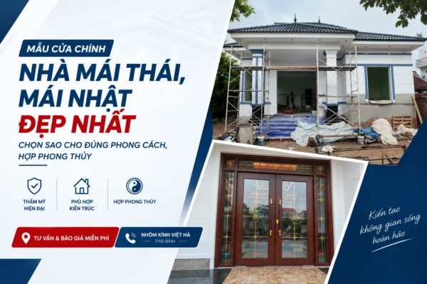 Mẫu cửa chính nhà mái thái, mái nhật đẹp 2026