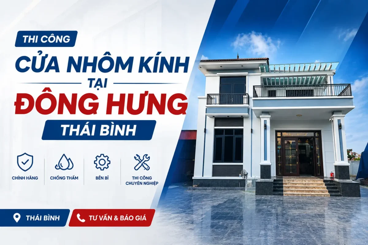 Thi công cửa nhôm kính tại Đông Hưng Thái Bình